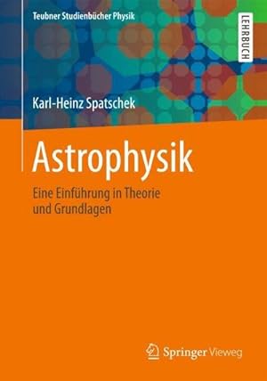 Bild des Verkufers fr Astrophysik : Eine Einfhrung in Theorie und Grundlagen zum Verkauf von AHA-BUCH GmbH