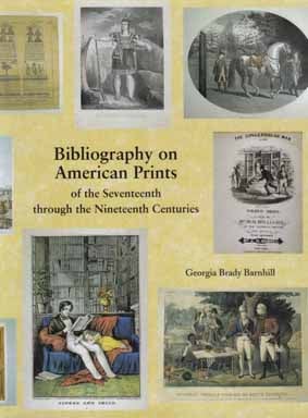 Bibliography On American Prints Of the Seventeenth through the Nineteenth Centuries