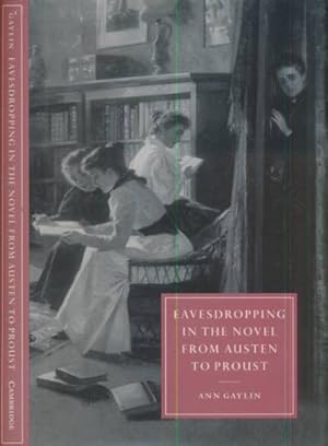 Seller image for Eavesdropping in the novel from Austen to Proust for sale by Barter Books Ltd