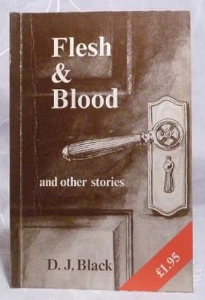 Flesh and Blood and Other Stories