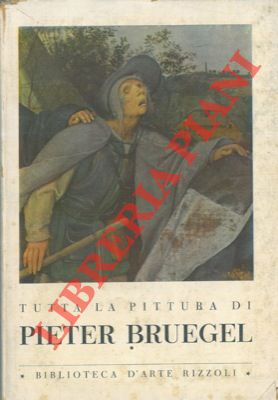 Bild des Verkufers fr Tutta la pittura di Pieter Bruegel. zum Verkauf von Libreria Piani