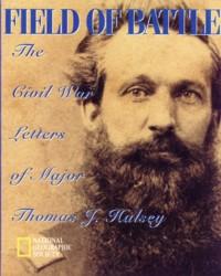 Imagen del vendedor de Field of Battle: The Civil War Letters of Major Thomas J. Halsey a la venta por The Book Faerie