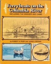 Bild des Verkufers fr Ferryboats on the Columbia River Including the Bridges and Dams zum Verkauf von The Book Faerie