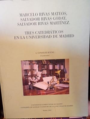 Imagen del vendedor de MARCELO RIVAS MATEOS , SALVADOR RIVAS GODOY , SALVADOR RIVAS MARTNEZ. TRES CATEDRTICOS EN LA UNIVERSIDAD DE MADRID a la venta por Libros Dickens