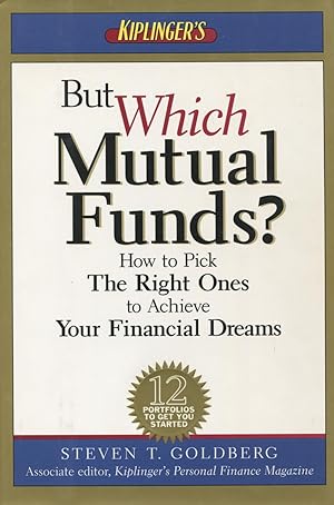 Image du vendeur pour But Which Mutual Funds?: How to Pick the Right Ones to Achieve Your Financial Dreams mis en vente par Kenneth A. Himber