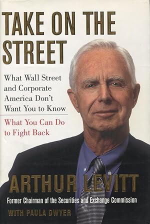 Seller image for Take On The Street: What Wall Street and Corporate America Don't Want You to Know What You Can Do to Fight Back for sale by Kenneth A. Himber