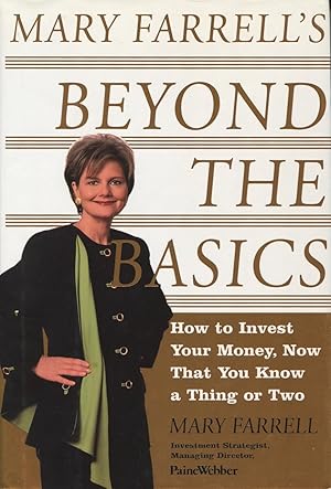 Bild des Verkufers fr Mary Farrell's Beyond the Basics: How to Invest Your Money, Now That You Know a Thing or Two zum Verkauf von Kenneth A. Himber