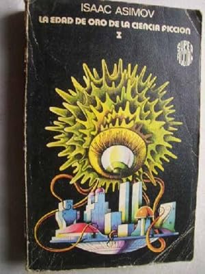 Seller image for ISAAC ASIMOV. LA EDAD DE ORO DE LA CIENCIA FICCIN 1 for sale by Librera Maestro Gozalbo