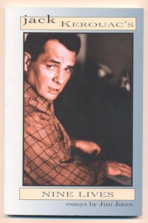 Seller image for Jack Kerouac's Nine Lives: Three Essays By Jim Jones for sale by Ken Sanders Rare Books, ABAA