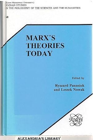 Marx's Theories Today.(Poznan Studies in the Philosophy of the Sciences and the Humanities)