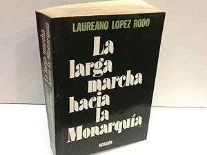 Imagen del vendedor de LA LARGA MARCHA HACIA LA MONARQUIA LAUREANO LOPEZ RODO a la venta por LIBRERIA ANTICUARIA SANZ