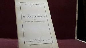 Imagen del vendedor de EL MADRID DE MORATIN ENTRAMBASAGUAS JOAQUIN DE 1960 a la venta por LIBRERIA ANTICUARIA SANZ