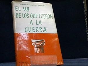 Imagen del vendedor de EL 98 DE LOS QUE FUERON A LA GUERRA GALINDO HERRERO SANTIAGO 1952 a la venta por LIBRERIA ANTICUARIA SANZ