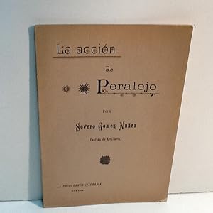 Imagen del vendedor de LA ACCION DE PERALEJO GOMEZ NUEZ (SEVERO) 1895 a la venta por LIBRERIA ANTICUARIA SANZ