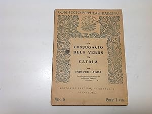 Imagen del vendedor de LA CONJUGACIO DELS VERBS EN CATALA FABRA POMPEU 1926 a la venta por LIBRERIA ANTICUARIA SANZ