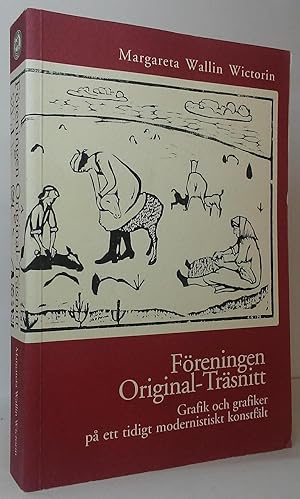 Seller image for Freningen Original-Trsnitt. Grafik och grafiker p ett tidigt modernistiskt konstflt for sale by Stephen Peterson, Bookseller