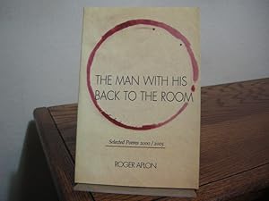 Imagen del vendedor de The Man With His Back to the Room: Selected Poems 2000-2005 a la venta por Bungalow Books, ABAA