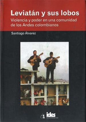 Imagen del vendedor de Leviatn y sus Lobos : Violencia y Poder en una Comunidad de los Andes Colombianos a la venta por Federico Burki
