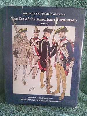 Military Uniforms in America: The Era of the American Revolution, 1775-1705
