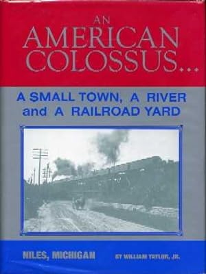 An American Colossus: A Small Town, A River and A Railroad Yard
