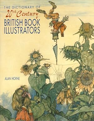 Bild des Verkufers fr The dictionary of 20th century British book illustrators. zum Verkauf von Fundus-Online GbR Borkert Schwarz Zerfa