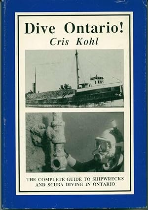 Immagine del venditore per Dive Ontario: The Complete Guide to Shipwrecks and Scuba Diving in Ontario venduto da Book Dispensary