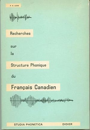 Recherches sur la structure phonique du français canadien