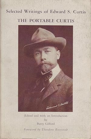 Seller image for The Portable Curtis - Selected Writings of Edward S. Curtis for sale by Mr Pickwick's Fine Old Books