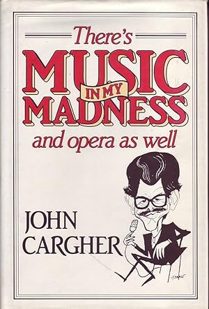 Image du vendeur pour There's Music in My Madness and Opera As Well mis en vente par Mr Pickwick's Fine Old Books