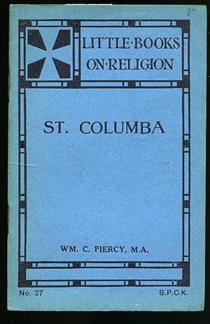 Immagine del venditore per St. Columba; Little Books on Religion Series No. 27 venduto da Little Stour Books PBFA Member