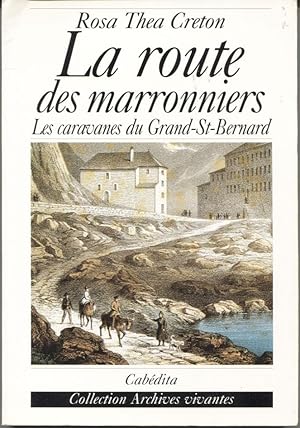 LA ROUTE DES MARRONNIERS. Les caravanes du Grand-St-Bernard.