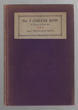 No. 5 Cheyne Row; a Drama in Five Acts,