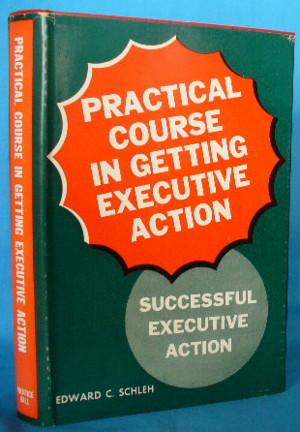 Imagen del vendedor de Successful Executive Action: Practical Course in Getting Executive Action a la venta por Alhambra Books