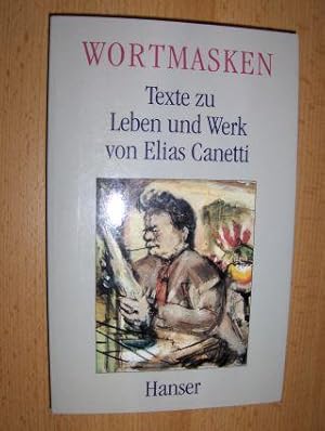 Bild des Verkufers fr WORTMASKEN - Texte zu Leben und Werk von Elias Canetti. zum Verkauf von Antiquariat am Ungererbad-Wilfrid Robin