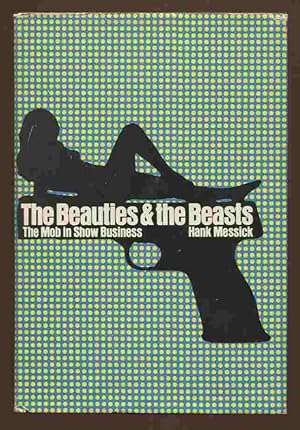 Image du vendeur pour The Beauties and the Beasts: The Mob in Show Business mis en vente par Dr.Bookman - Books Packaged in Cardboard