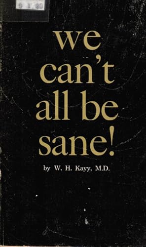 We can't all be sane!