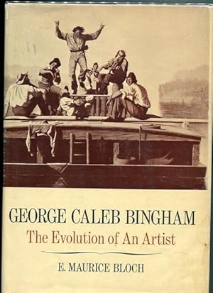 George Caleb Bingham; Volume I; The Evolution OF An Artist; Volume II; George Caleb Bingham A Cat...