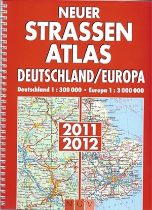 Neuer Strassen Atlas: Deutschland/Europa 2011/2012: Deutschland 1: 300 000 / Europa 1: 3 000 000
