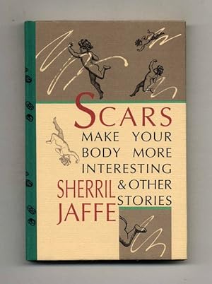 Bild des Verkufers fr Scars Make Your Body More Interesting & Other Stories - 1st Edition/1st Printing zum Verkauf von Books Tell You Why  -  ABAA/ILAB