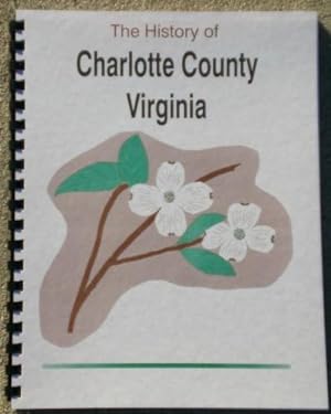 Seller image for History of Charlotte County Virginia; Historical Collections of Virginia for sale by A Plus Printing