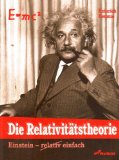 Die Relativitätstheorie : Einstein - relativ einfach.