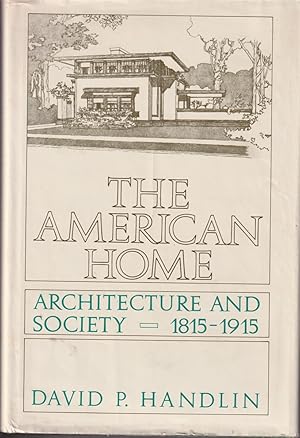 Seller image for The American Home: Architecture and Society, 1815-1915 for sale by Jonathan Grobe Books