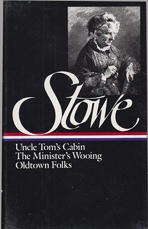 Image du vendeur pour Harriet Beecher Stowe : Three Novels : Uncle Tom's Cabin Or, Life Among the Lowly; The Minister's Wooing; Oldtown Folks (Library of America) mis en vente par Jonathan Grobe Books