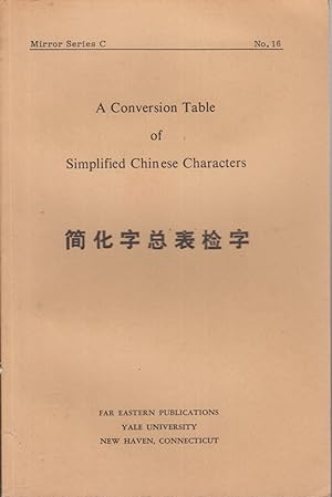 Image du vendeur pour A Conversion Table of Simplified Chinese Characters (Mirror Series C) mis en vente par Jonathan Grobe Books
