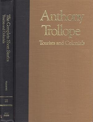 Image du vendeur pour Anthony Trollope: the Complete Short Stories. Volume Iii: Tourists and Colonials. mis en vente par Jonathan Grobe Books