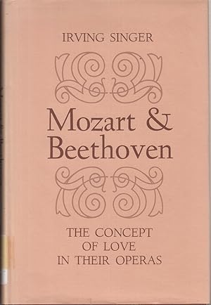 Bild des Verkufers fr Mozart and Beethoven: The Concept of Love in Their Operas zum Verkauf von Jonathan Grobe Books