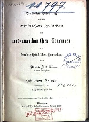 Seller image for Die wahre Bedeutung und die wirklichen Ursachen der nord-amerikanischen Concurrenz in der landwirtschaftlichen Production for sale by books4less (Versandantiquariat Petra Gros GmbH & Co. KG)