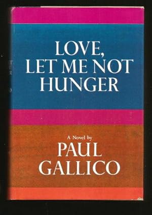 Immagine del venditore per LOVE, LET ME NOT HUNGER : A Novel venduto da Grandmahawk's Eyrie