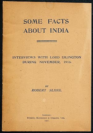 Seller image for SOME FACTS ABOUT INDIA. Interviews With Lord Islington During November, 1916. for sale by Alkahest Books