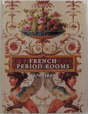 French Period Rooms 1650-1800: Rebuilt in England, France, and the Americas